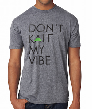 DON'T KALE MY VIBE