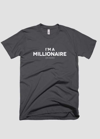 I'm a millionaire on paper T-shirt  I'm a millionaire on paper T-shirt